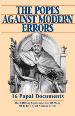 The Popes Against Modern Errors: 16 Papal Documents